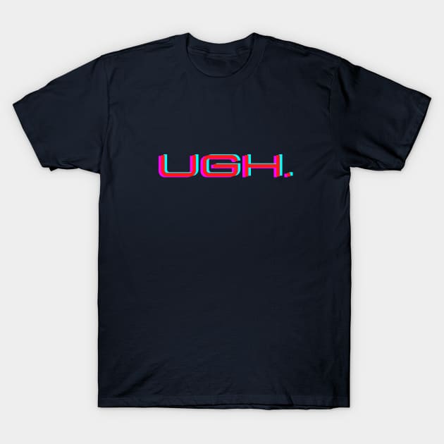 UGH T-Shirt by Iris cart